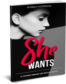 My New Relationship Book- SHE WANTS - is HERE! - Te-Erika