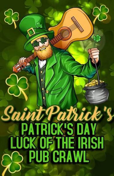 Luck of the Irish St Paddy’s Pub Crawl Houston