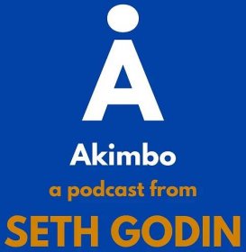 Akimbo: A Podcast from Seth Godin on acast