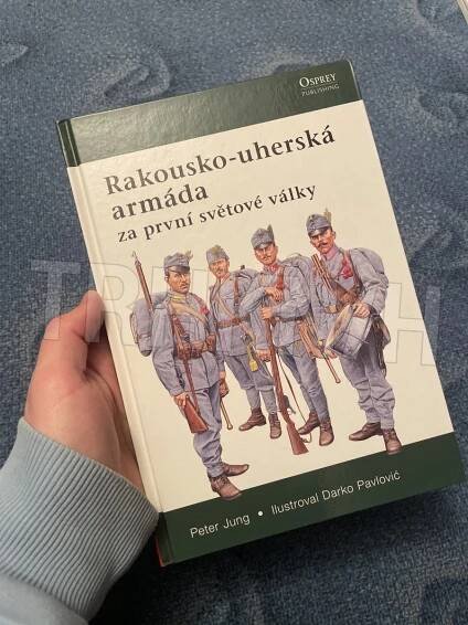 Kniha Rakousko-uherská armáda za první světové války - Trh knih - online antikvariát