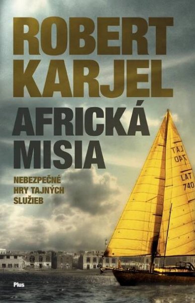 Africká misia: Nebezpečné hry tajných služieb - Robert Karjel (SK) od 329 Kč