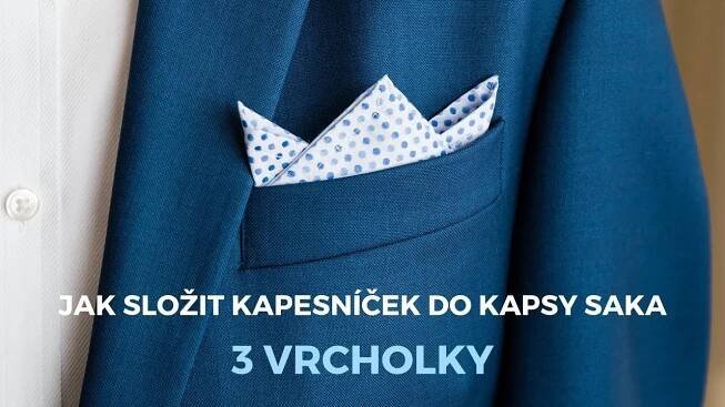 Jak složit kapesníček do saka - 3 Vrcholky