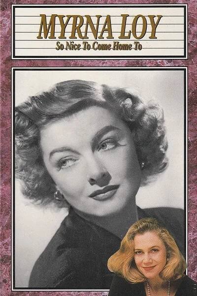 Hollywood Remembers: Myrna Loy - So Nice to Come Home to 74% [Myrna Loy: So Nice to Come Home To] (1990)
