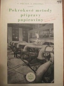 Kniha Pokrokové metody přípravy papíroviny - Určeno zaměstnancům papíren a celulosek - Trh knih - online antikvariát