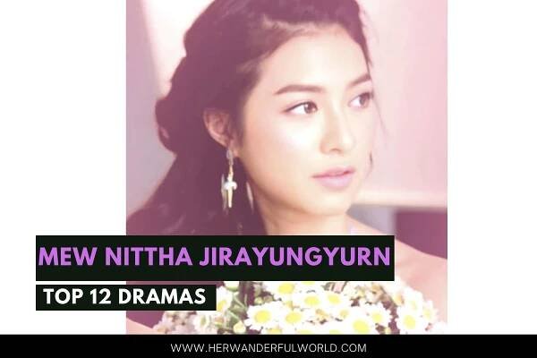 Mew Nittha Jirayungyurn drama list featured photo