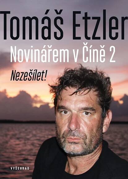 Novinářem v Číně 2: Nezešílet! - Tomáš Etzler (2023, pevná) kniha od 329 Kč