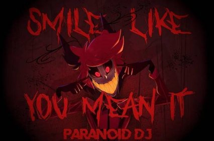 PARANOiD DJ - 'Smile Like You Mean It (Alastor's Offer)' (Hazbin Hotel Pilot)