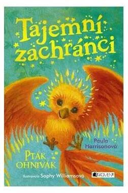 Tajemní zachránci Pták Ohnivák - Paula Harrison