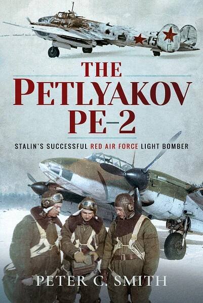 PETLYAKOV PE-2
Stalin’s Successful Red Air Force Light Bomber