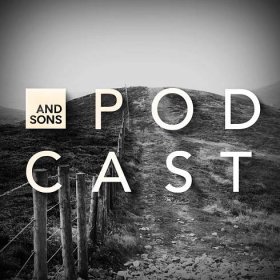 Podcast | And Sons Magazine