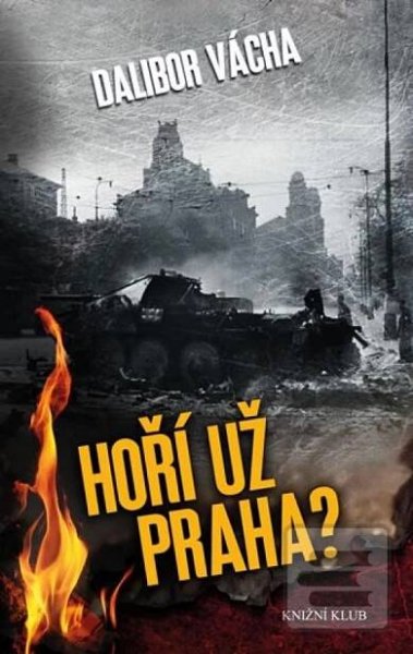 Hoří už Praha? - Dalibor Vácha