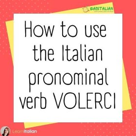How to use Italian pronominal verb VOLERCI
