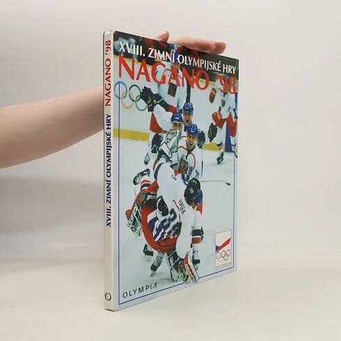 Nagano`98. XVIII. zimní olympijské hry