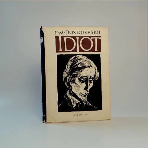 Idiot - Dostojevskij Fjodor Michajlovič - Megaknihy.cz