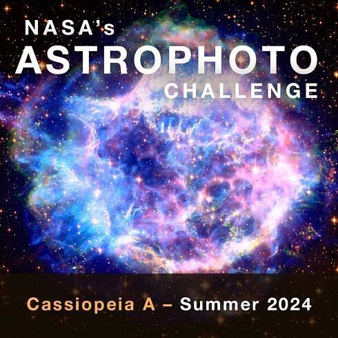 NASA's Astrophoto Challenge - Summer 2024: Make Your Own Image of Cassiopeia A!